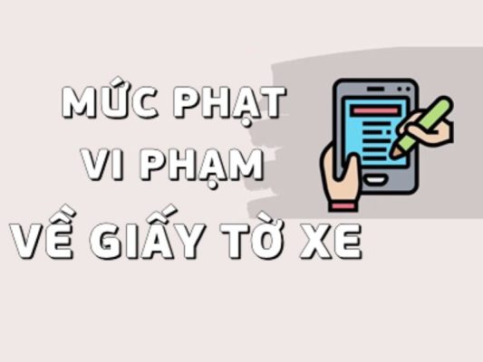 Quên Mang Giấy Tờ Xe Ô Tô Phạt Bao Nhiêu? Quy Định Mới Nhất 2025