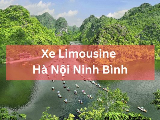 Top 4 Xe Limousine Hà Nội Ninh Bình Sang Trọng, Giá Tốt Nhất