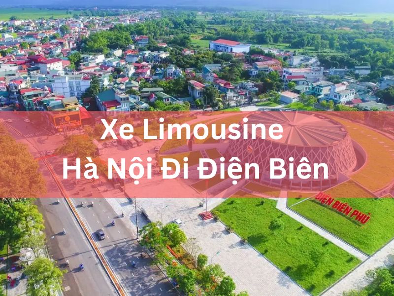 Xe Limousine Hà Nội Đi Điện Biên Hợp Đồng 7-16 Chỗ Đời Mới