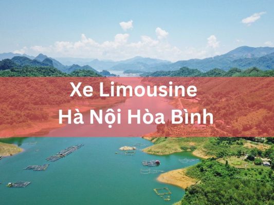 Dịch Vụ Limousine Hà Nội Hòa Bình Cao Cấp