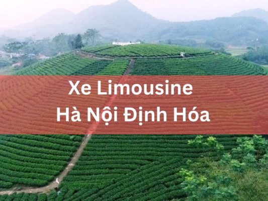Xe Limousine Hà Nội Định Hóa Thái Nguyên