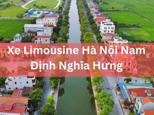 Xe Limousine Hà Nội Nam Định Nghĩa Hưng Cao Cấp