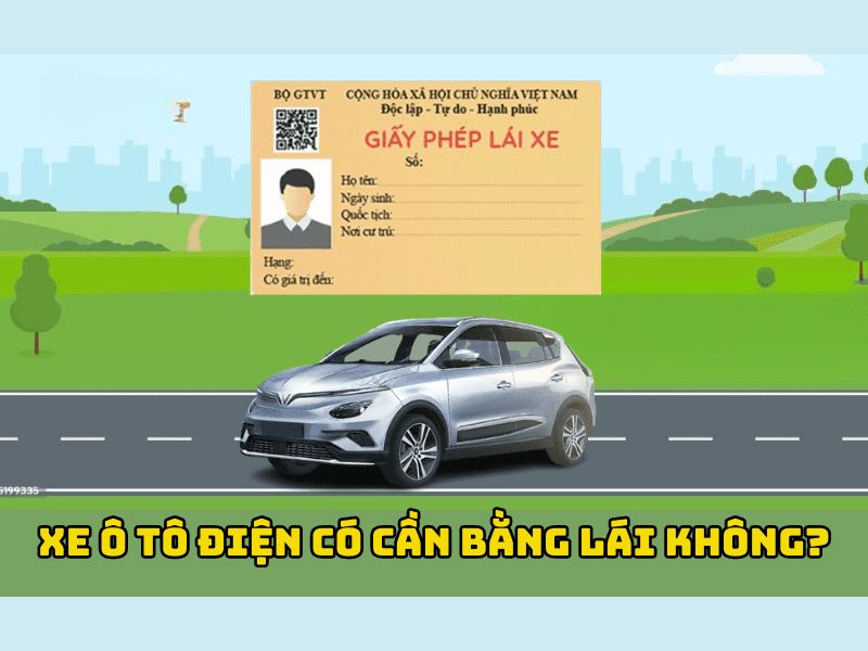 Xe Ô Tô Điện Có Cần Bằng Lái Không? Quy Định Mới Nhất 2025