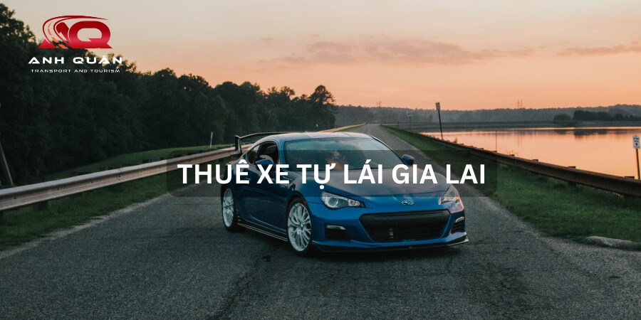 Thuê xe tự lái Gia Lai