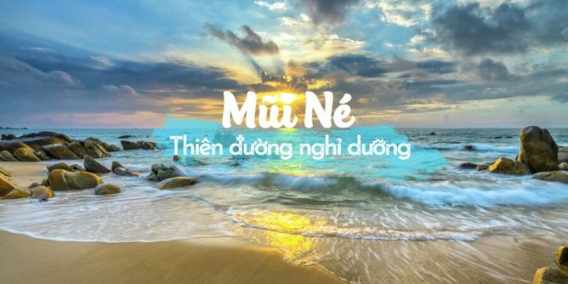 kinh nghiệm đi du lịch mũi né